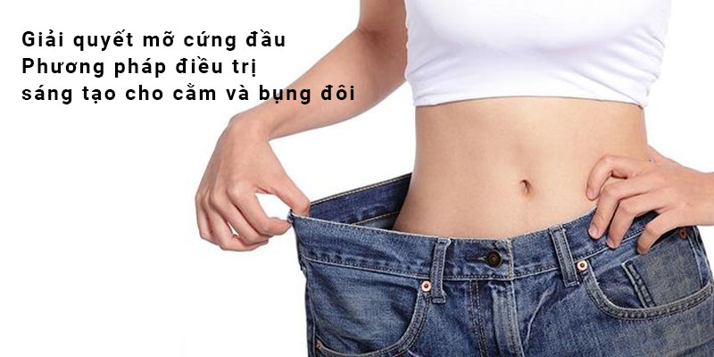 Giải quyết mỡ cứng đầu: Phương pháp điều trị sáng tạo cho cằm và bụng đôi Giải quyết mỡ cứng đầu: Phương pháp điều trị sáng tạo cho cằm và bụng đôi