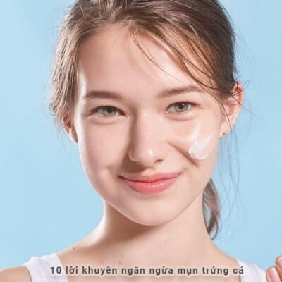 10 lời khuyên ngăn ngừa mụn trứng cá